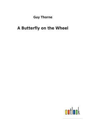 A Butterfly on the Wheel 3732630714 Book Cover