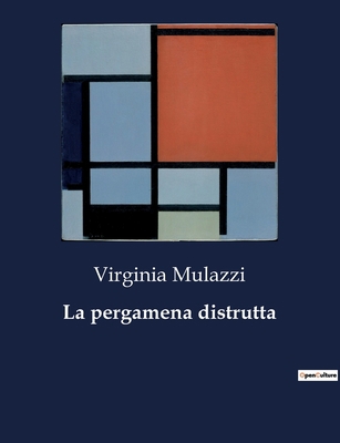 La pergamena distrutta [Italian] B0CJ29516S Book Cover