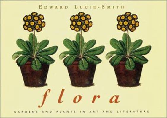 Flora: Gardens and Plants in Art and Literature 0823018407 Book Cover