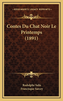 Contes Du Chat Noir Le Printemps (1891) [French] 1168231396 Book Cover