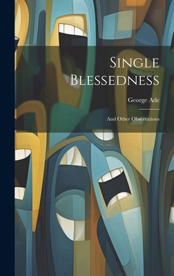 Single Blessedness: And Other Observations 1020855835 Book Cover