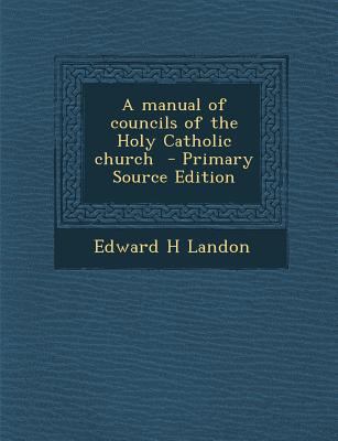 A Manual of Councils of the Holy Catholic Church 1289857113 Book Cover