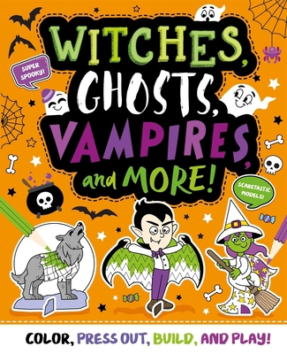 Witches, Ghosts, Vampires and More: Press-Out a... 1839037652 Book Cover