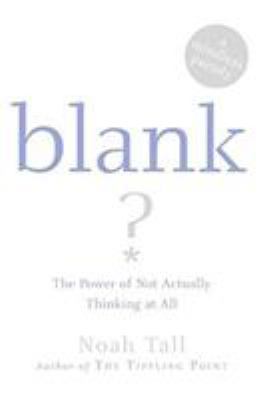 Blank: The Power of Not Actually Thinking at Al... B007YTSN3Q Book Cover