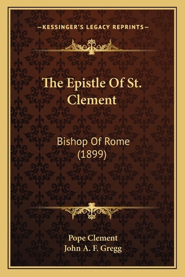 The Epistle Of St. Clement: Bishop Of Rome (1899) 1163882658 Book Cover