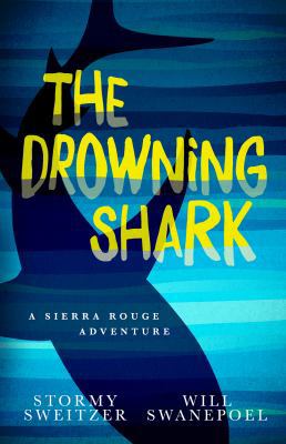 The Drowning Shark: A Sierra Rouge Adventure 0996928308 Book Cover