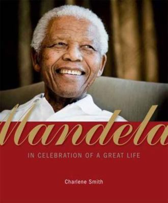 Mandela: In Celebration of a Great Life 1928213138 Book Cover