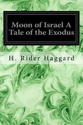 Moon of Israel A Tale of the Exodus 1533118361 Book Cover