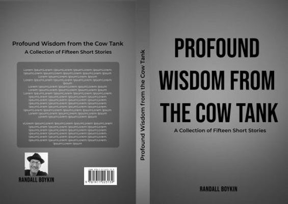 Profound Wisdom from the Cow Tank : A Collection of Fifteen Short Stories
