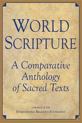 World Scripture : A Comparative Anthology of Sa... B00KEW5K2W Book Cover
