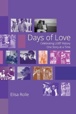 Days of Love: Celebrating Lgbt History One Stor... 1500563323 Book Cover