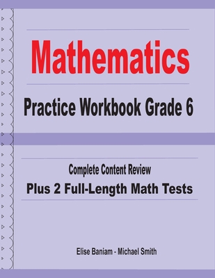 Mathematics Practice Workbook Grade 6: Complete... 1636200273 Book Cover