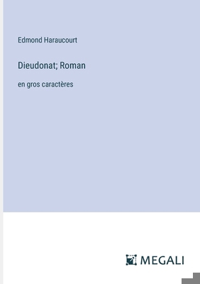 Dieudonat; Roman: en gros caractères [French] 3387079001 Book Cover