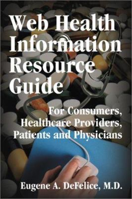 Web Health Information Resource Guide: For Cons... 0595196780 Book Cover