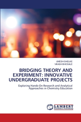Bridging Theory and Experiment: Innovative Unde... 620842741X Book Cover
