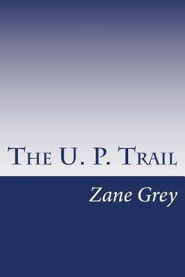 The U. P. Trail 1499295057 Book Cover