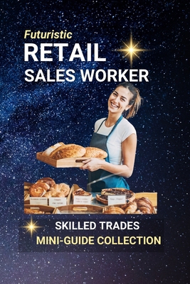 Retail Sales Worker: Frontline to Success - Mas... B0FGJYFP7G Book Cover