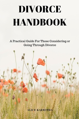 Divorce Handbook: A Practical Guide for Those C... 1703049772 Book Cover