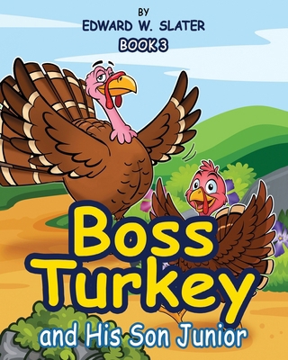 Boss Turkey: And His Son Junior Book 3 1960903284 Book Cover