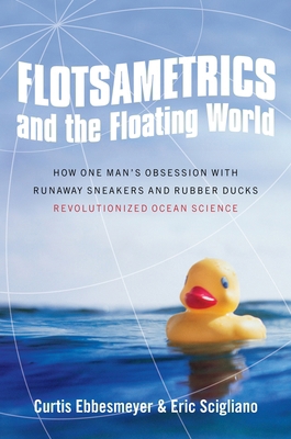 Flotsametrics and the Floating World: How One M... 0061558419 Book Cover