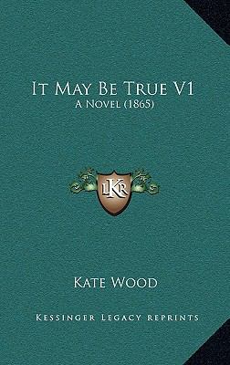 It May Be True V1: A Novel (1865) 1165024802 Book Cover