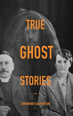 True Ghost Stories B0DFGLPG9V Book Cover