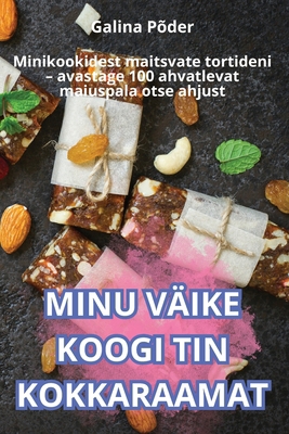 Minu Väike Koogi Tin Kokkaraamat [Estonian] 1836875274 Book Cover