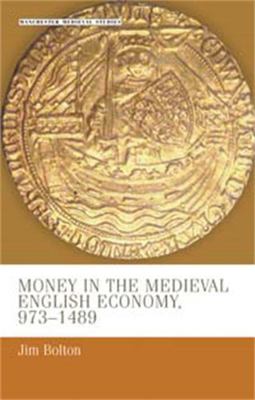 Money in the Medieval English Economy 973-1489 0719050405 Book Cover