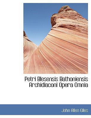 Petri Blesensis Bathoniensis Archidiaconi Opera... [Large Print] 0554429705 Book Cover