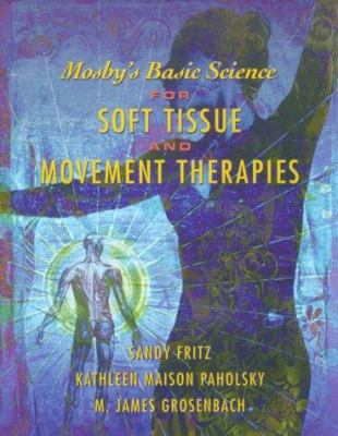 Mosby's Basic Science for Soft Tissue and Movem... 0323002846 Book Cover