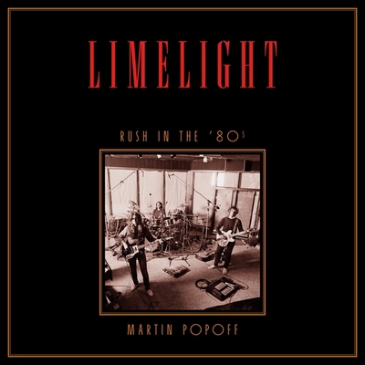 Limelight: Rush in the '80s 1665177756 Book Cover