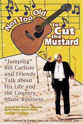 Not Too Old to Cut the Mustard: Jumping Bill Ca... 1570721688 Book Cover