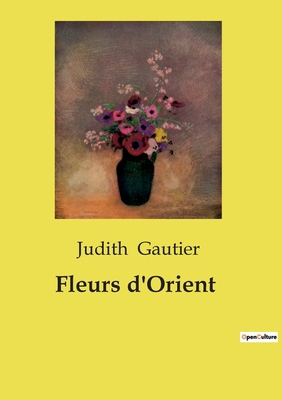 Fleurs d'Orient [French] B0D16MNW2T Book Cover