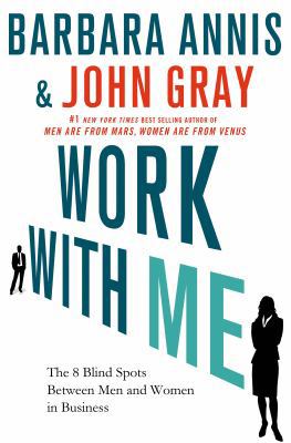 Work with Me: The 8 Blind Spots Between Men and... 023034190X Book Cover