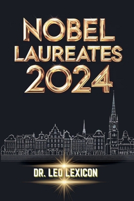 Nobel Laureates 2024 B0DK666WCB Book Cover