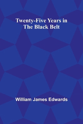 Twenty-Five Years in the Black Belt 9362518104 Book Cover