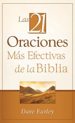 Las 21 Oraciones M?s Efectivas de la Biblia: 21... [Spanish] 1602608733 Book Cover