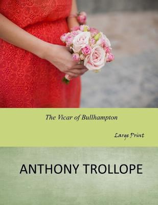 The Vicar of Bullhampton: Large Print [Large Print] 1546700633 Book Cover