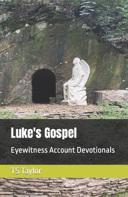 Luke's Gospel: Eyewitness Account Devotionals B0CK3ZX195 Book Cover