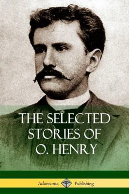 The Selected Stories of O. Henry 1387879650 Book Cover
