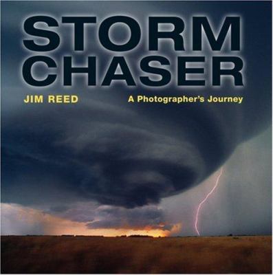 Storm Chaser: A Photographer's Journey 0810993929 Book Cover