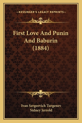 First Love And Punin And Baburin (1884) 1164646702 Book Cover