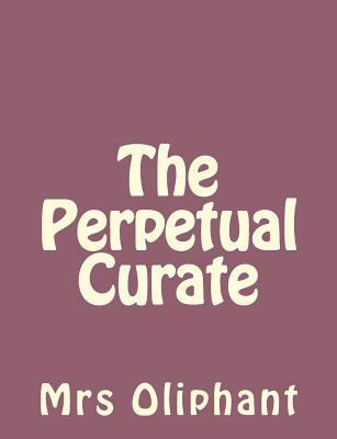 The Perpetual Curate 1492735841 Book Cover