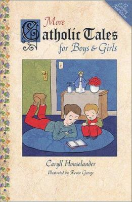 More Catholic Tales for Boys and Girls 1928832849 Book Cover