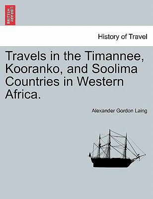 Travels in the Timannee, Kooranko, and Soolima ... 1241522677 Book Cover