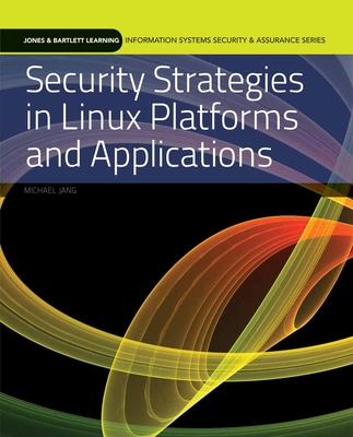 Security Strategies in Linux Platforms and Appl... 076379189X Book Cover
