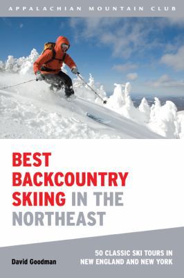 Best Backcountry Skiing in the Northeast: 50 Cl... 1934028142 Book Cover