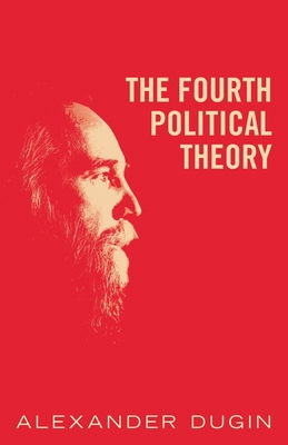The Fourth Political Theory 1917646275 Book Cover