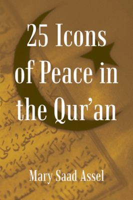 25 Icons of Peace in the Qur'an: Lessons of Har... 1440169012 Book Cover