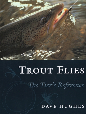 Trout Flies: The Tier's Reference 0811716015 Book Cover